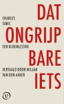 Charles Simic - Dat ongrijpbare iets