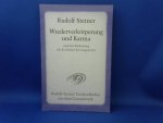 Steiner, Rudolf - Wiederverkörperung und Karma und ihre Bedeutung für die Kultur der Gegenwart. Aufsätze, Fragenbeantwortungen und Vorträge 1903 bis 1912
