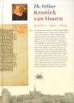 Velius, Th. - Kroniek van Hoorn Band 1 1316-1559 + Band 2 1560-1629, totaal 968 pag. hardcovers, gave staat