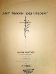 Mul, Jan: - Het teeken des vreden. Kleine cantate voor een priesterfeest voor 4 gemengde stemmen en orgel. Tekst van G. Gezelle