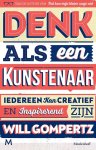 Will Gompertz - Denk als een kunstenaar