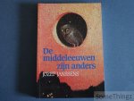 Jozef Janssens. - De middeleeuwen zijn anders. Cultuur en literatuur van de 12de tot de 15de eeuw.