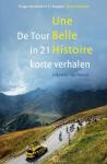 Noord, Lidewey van - Une belle histoire / De Tour in 21 korte verhalen
