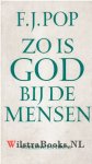 Pop, F.J. - Zo is God bij de mensen