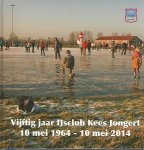 Duin-Goedhart, Renée - Vijftig jaar IJsclub Kees Jongert 10 mei 1964-10 mei 2014