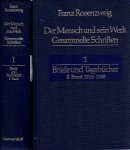 ROSENZWEIG, Franz - Rachel ROSENZWEIG & Edith ROSENZWEIG-SCHEINMANN [Hrsg.] - Berhard CASPER [Mitwirkung] - Franz Rosenzweig - Der Mensch und sein Werk - Gesammelte Schriften I - Briefe und Tagebücher - I. Band 1900-1918 - 2. Band 1918-1929.