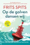 Frits Spits - Op de golven dansen wij