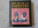 Verlet, Pierre, Florisoone, Michel e.a. - The Book of Tapestry, history ans technique