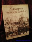 BAETENS, R. en DE VOS, A.; - Antwerpens maritiem verleden. Beelden over mens en haven.