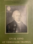 WARTENA, R., - Godefridus Fransiscus Baron van Hugenpoth. En ik ging op vergulde trippen.