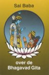 Sai Baba - Sai Baba over de Bhagavad Gita Sai Baba - Sai Baba over de Bhagavad Gita