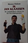 Finkers, H. - Ik Jan Klaassen / de verbiddelijkste teksten uit zijn theaterprogramma s