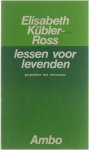 Elisabeth Kübler-Ross - Lessen voor levenden