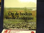 Wijlen, A. van - Op de bodem van de Zuiderzee ; natuurleven in Flevoland