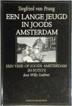 Siegfried van Praag 242928 - Lange jeugd in joods amsterdam Een visie op Joods Amsterdam in foto's