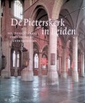 Hartog, Elisabeth den & John Veerman - De Pieterskerk in Leiden: bouwgeschiedenis, inrichting en gedenktekens