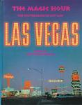 Farquharson, Alex - The magic hour; The convergence of art and Las Vegas