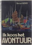 Bernard Henry - Ik koos het avontuur