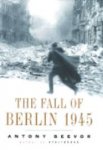 Beevor, Antony - The Fall of Berlin 1945