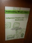 Rothschild, David ea. - Protecting what's ours. Indigenous peoples and biodiversity