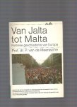 Meerssche, P. van de - Van Jalta tot Malta. Politieke geschiedenis van Europa
