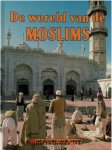  - De wereld van de Moslims   ( door Richard Tames)