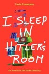 Tuvia Tenenbom - I Sleep in Hitler's Room