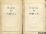 Holberg, Ludvig - Theatre De Holberg (2 volumes)