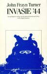 Turner, John Frayn - Invasie '44: de geschiedenis van D-Day