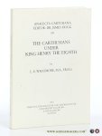 Whatmore, L. E. - The Carthusians under King Henry the Eighth.