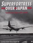 Delano, Jack. / Ostman, Ronald E. / Colle, Royal D. - Superfortress over Japan. Twenty-four Hours with a B-29