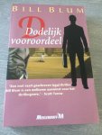 Blum, B. - Dodelijk vooroordeel / druk 1