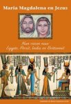 Gabriela Gaastra-Levin ; Reint Gaastra-Levin - Maria Magdalena en Jezus 2 Hun reizen naar Egypte, Perzië, India en Brittannië