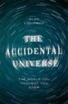 LIGHTMAN,  Alan - The Accidental Universe