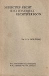 P.A.N. Houwing - Subjectief recht, rechtssubject, rechtspersoon. Diss.