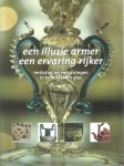 Gaillard, Karin e.a. (red.) - Een illusie armer - een ervaring rijker : imitaties en vervalsingen in keramiek en glas.