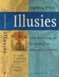 Bosch, Ingeborg - Illusies: Over bevrijding uit de doolhof van destructieve emoties
