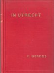 Gerdes, E. - In Utrecht, een verhaal uit den Spaanschen tijd