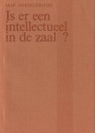 Goedebuure, Jaap - Is er een intellectueel in de zaal?