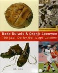 Verkamman, Matty, Raf Willems - Rode Duivels & Oranje Leeuwen. 100 jaar derby der Lage Landen