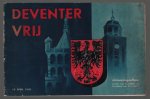 Oostendorp, Jan - Deventer vrij!, herinneringsalbum aan de bezettingsjaren en de bevrijdingsdagen