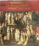 Edward De Maesschalck - De Bourgondische Vorsten 1315-1530