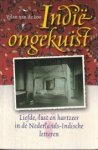 LOO, VILAN VAN DE - Indië ongekuist. Liefde, lust en hartzeer in de Nederlands-Indische letteren
