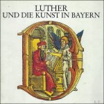 N/A. - LUTHER UND DIE KUNST IN BAYERN.