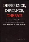 VALK, INEKE VAN DER - Difference, deviance, threat? Mainstream and right-extremist political discourse on ethnic issues in the Netherlands and France (1990 - 1997)