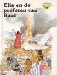 Frank, Penny [ill.: Tony Morris] - Elia en de profeten van Baäl [Ark Boeken kinderbijbel, nr. 22]