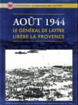  - Le Général de Lattre libère la Provence