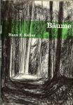 Hans E. Keller (Autor) - Bäume : Natur und Erlebnis. Ein kleines Baumbuch für Schule und Haus. Mit e. Vorw. von Karl Alfons Meyer,
