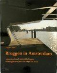F.V. Smit - Bruggen in Amsterdam infrastructurele ontwikkelingen en brugontwerpen van 1850 tot 2010