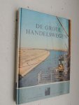 Duche, J. - De grote handelswegen,  De wereld waarin wij leven serie.